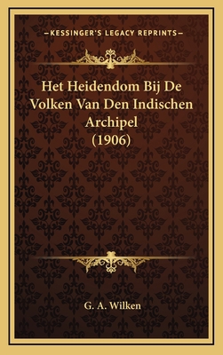 Het Heidendom Bij De Volken Van Den Indischen A... [Dutch] 1168940532 Book Cover