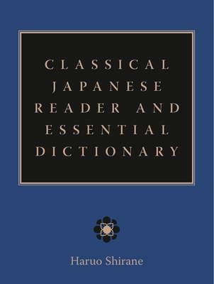 Classical Japanese Reader and Essential Dictionary 023113990X Book Cover