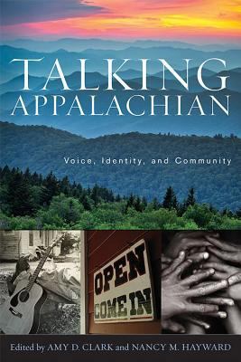 Talking Appalachian: Voice, Identity, and Commu... 0813147433 Book Cover