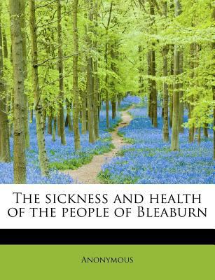 The Sickness and Health of the People of Bleaburn 1115116568 Book Cover