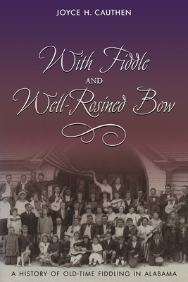 With Fiddle and Well-Rosined Bow: A History of ... 0817310665 Book Cover