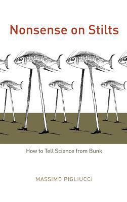 Nonsense on Stilts: How to Tell Science from Bunk 0226667855 Book Cover