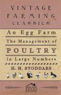 An Egg Farm - The Management Of Poultry In Larg... 1409780813 Book Cover