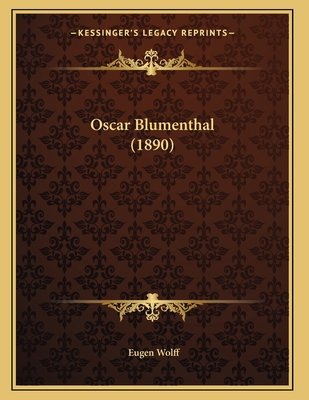 Oscar Blumenthal (1890) [German] 1166915522 Book Cover