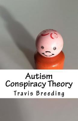 Autism Conspiracy Theory 1541054288 Book Cover