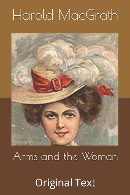 Arms and the Woman: Original Text B0863TM5JV Book Cover