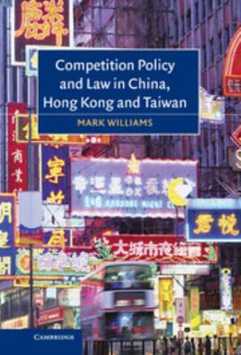 Competition Policy and Law in China, Hong Kong ... 052183631X Book Cover