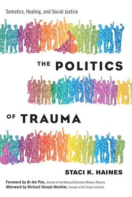 The Politics of Trauma: Somatics, Healing, and ... 1623173876 Book Cover