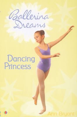 Dancing Princess (Ballerina Dreams, No. 4) 0746064330 Book Cover