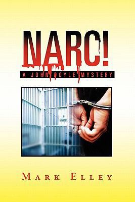 Narc!: A John Doyle Mystery 1462887678 Book Cover