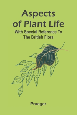 Aspects of plant life; with special reference t... 9355890664 Book Cover