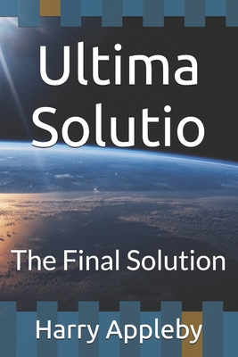 Ultima Solutio: The Final Solution B0DM22MQH8 Book Cover