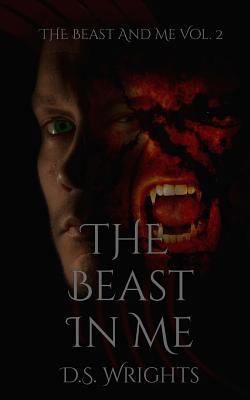 The Beast In Me: The Beast And Me Vol. 2 1533102252 Book Cover