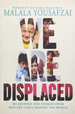 We Are Displaced: My Journey and Stories from R... 0316452122 Book Cover