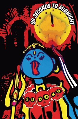 90 Seconds To Midnight: Sudoku B0BZFFX43J Book Cover
