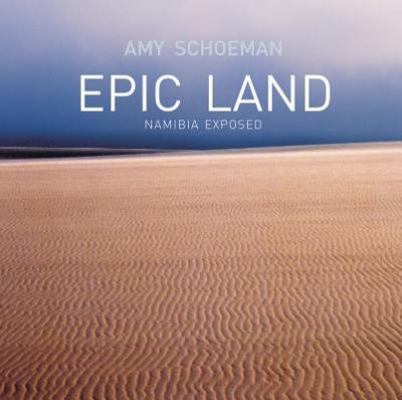Epic Land: Namibia Exposed 1869198441 Book Cover