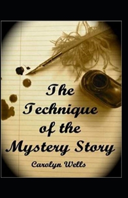 The Technique of the Mystery Story Annotated B095GCZKWJ Book Cover