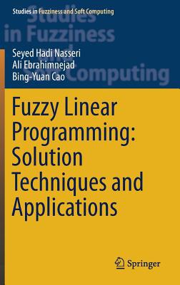 Fuzzy Linear Programming: Solution Techniques a... 3030174190 Book Cover