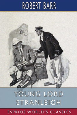 Young Lord Stranleigh (Esprios Classics) B0BYJ7Z8ZQ Book Cover