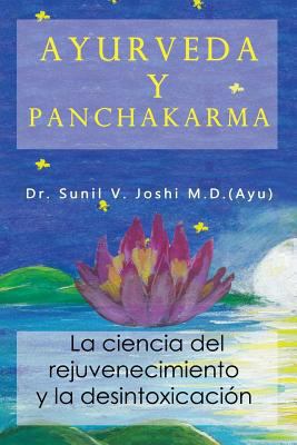 Ayurveda y panchakarma: La ciencia de rejuvenec... [Spanish] 1500482471 Book Cover