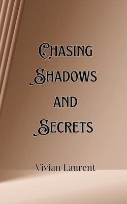 Chasing Shadows and Secrets 991690247X Book Cover