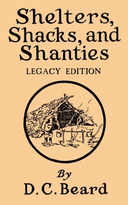 Shelters, Shacks, And Shanties (Legacy Edition)... 1643890115 Book Cover