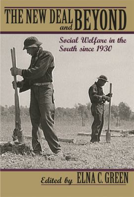 New Deal and Beyond: Social Welfare in the Sout... 0820324817 Book Cover