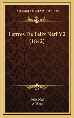 Lettres De Felix Neff V2 (1842) [French] 1165062941 Book Cover
