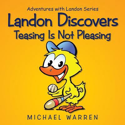 Landon Discovers Teasing Is Not Pleasing: Adven... 1504981138 Book Cover