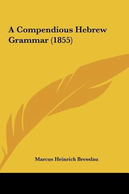 A Compendious Hebrew Grammar (1855) 1161786821 Book Cover