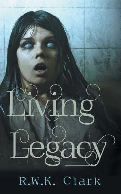 Living Legacy: Among the Dead 1948312190 Book Cover