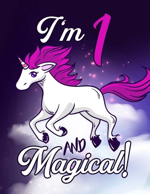 I'm 1 And Magical - Unicorn Coloring Book: A Fa... B083XVGQ3C Book Cover