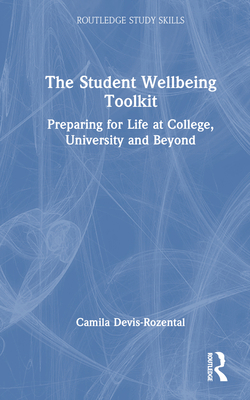 The Student Wellbeing Toolkit: Preparing for Li... 1032329653 Book Cover