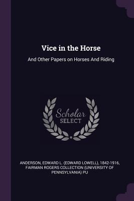 Vice in the Horse: And Other Papers on Horses A... 1379175054 Book Cover