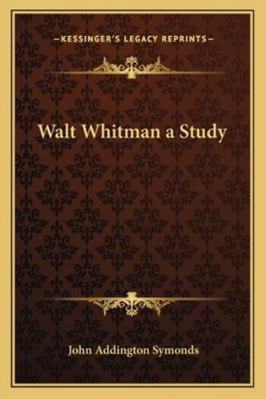 Walt Whitman a Study 116272790X Book Cover