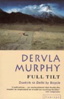 Full Tilt : Dunkirk to Delhi by Bicycle 0006548008 Book Cover