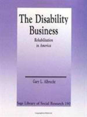 The Disability Business: Rehabilitation in America 0803936311 Book Cover