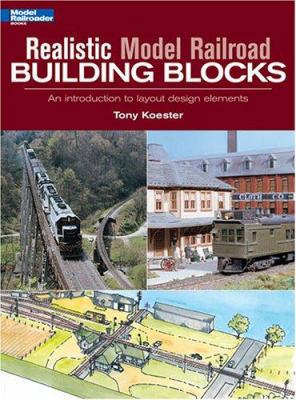 Realistic Model Railroad Building Blocks: An In... 0890243689 Book Cover