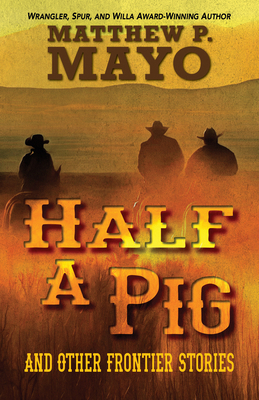 Half a Pig and Other Frontier Stories [Large Print] 1432898108 Book Cover