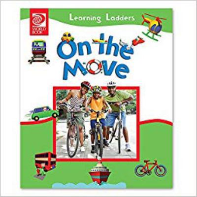 On the Move (World Book's Learning Ladders) 0716677288 Book Cover