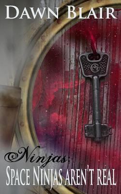 Space Ninjas Aren't Real: A Ninjas origin story 197849145X Book Cover