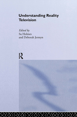Understanding Reality Television 0415317940 Book Cover