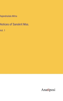 Notices of Sanskrit Mss.: Vol. 1 338212243X Book Cover