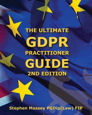 Ultimate GDPR Practitioner Guide (2nd Edition):... 1999827236 Book Cover