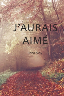 J'aurais aimé... (French Edition) [French] B0D9N79WBX Book Cover