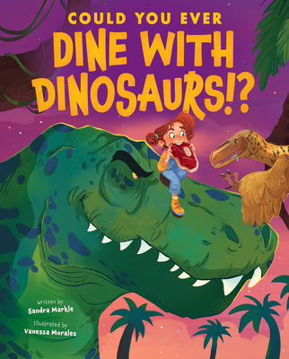 Could You Ever Dine with Dinosaurs!? 1338858734 Book Cover