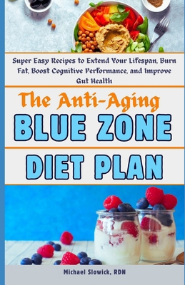 The Anti-Aging Blue Zone Diet Plan: Super Easy ... B0D8FJM8HH Book Cover