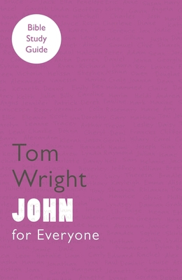For Everyone Bible Study Guide: John 0281062250 Book Cover
