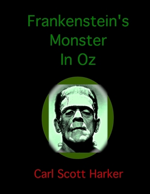Frankenstein's Monster In Oz 1707291365 Book Cover