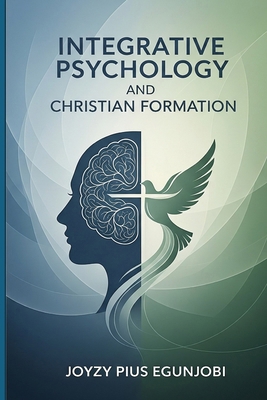 Integrative Psychology and Christian Formation 1257933736 Book Cover